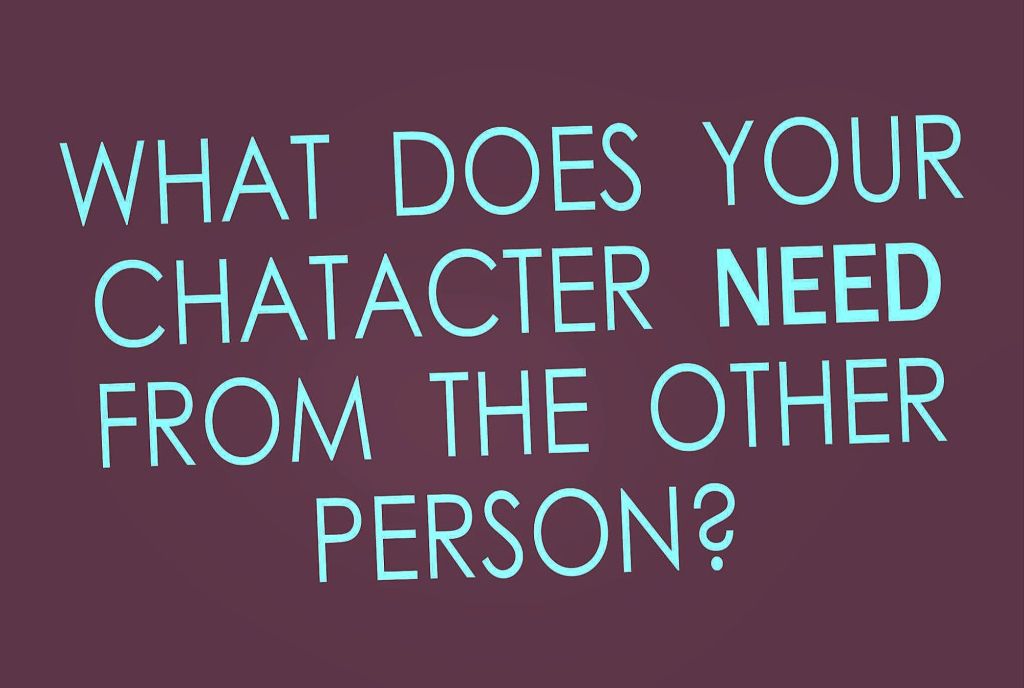 What does your character need from the other person? Improv character-development graphic.