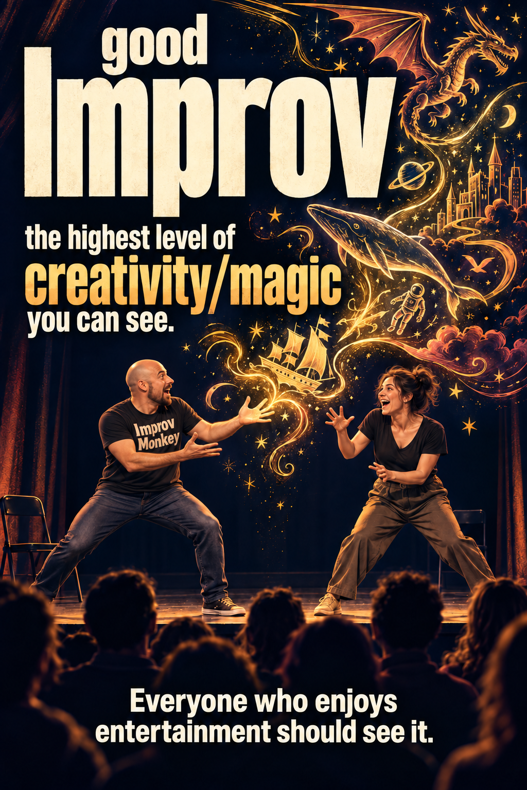 Two improv performers create a glowing world of dragons, a whale, and a sailing ship onstage. Poster text: Good Improv — the highest level of creativity/magic you can see. Everyone who enjoys entertainment should see it.